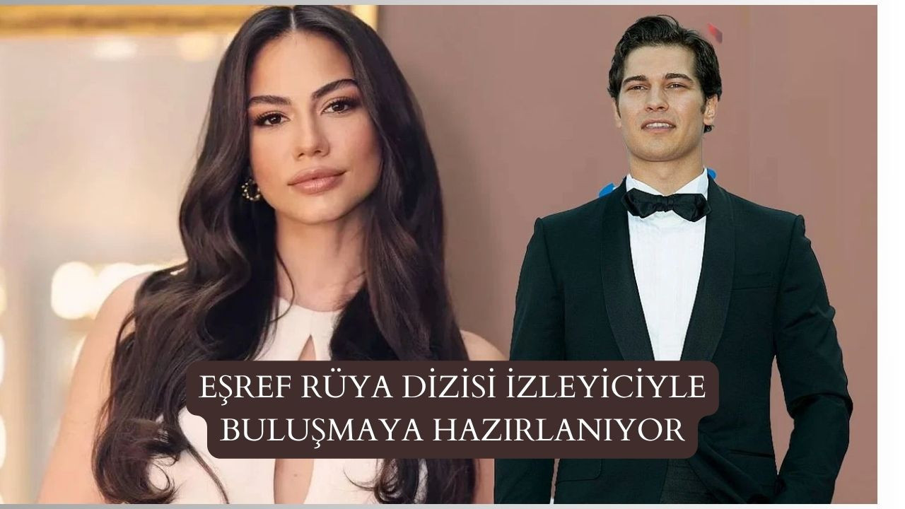 Merakla beklenen dizi "Eşref Rüya" seyircisiyle buluşmaya hazırlanıyor