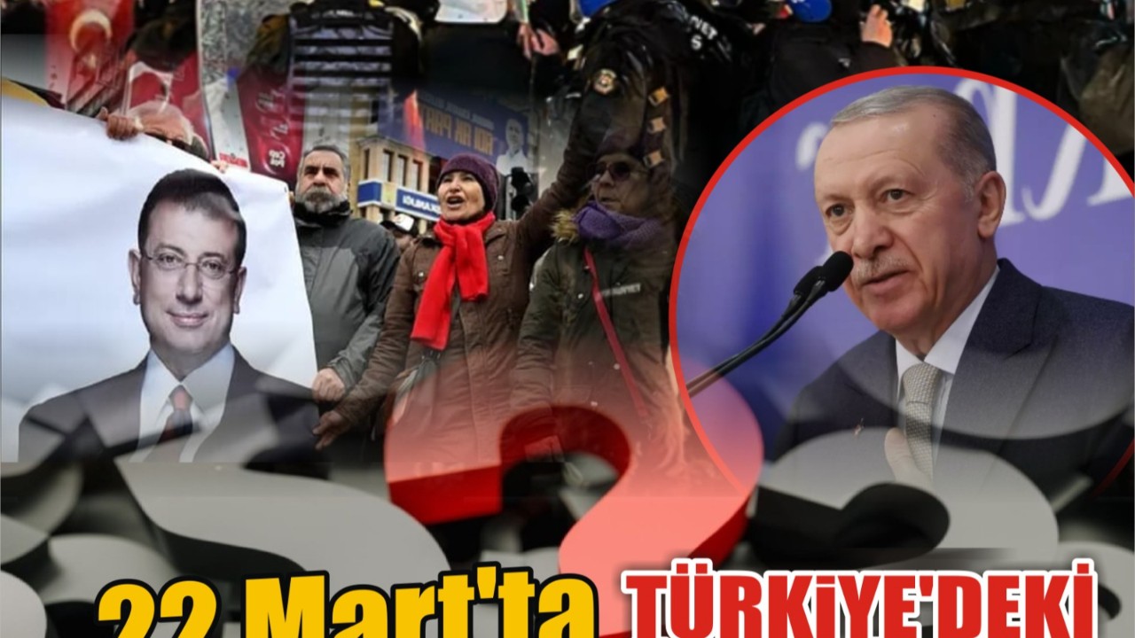 22 Mart'ta Ankara'da neler oldu? Türkiye ve dünyadaki gelişmeler