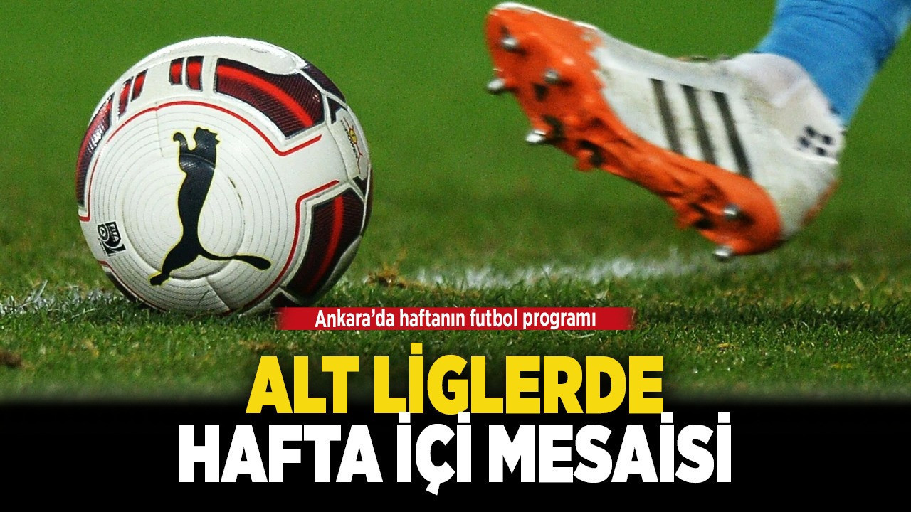 Ankara'da haftanın futbol programı