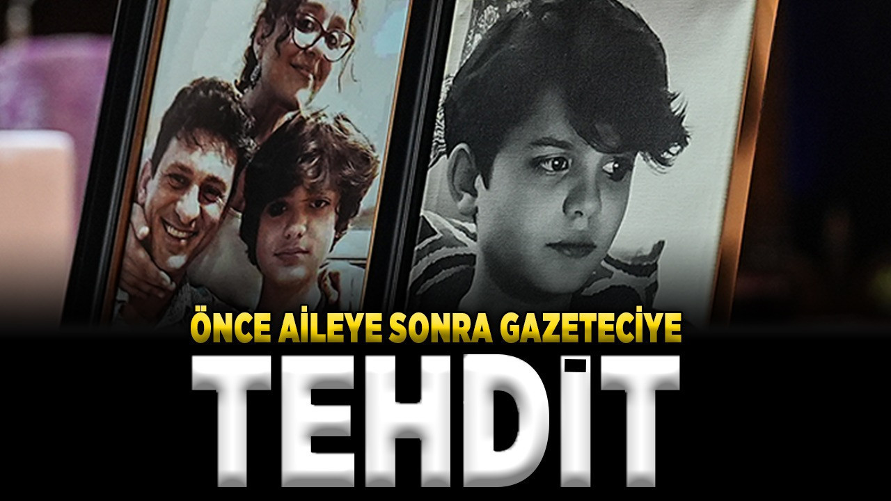 Önce aileye sonra gazeteciye tehdit