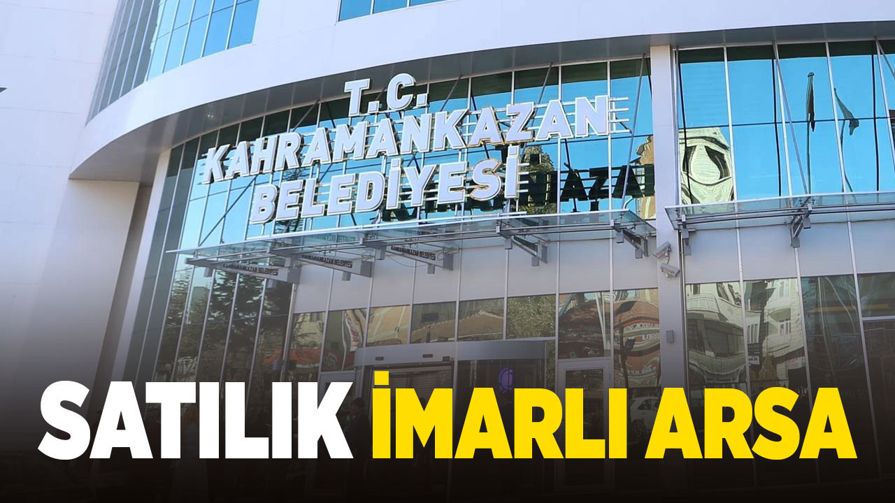 Kahramankazan Belediyesinden Ankara’da satılık imarlı arsa