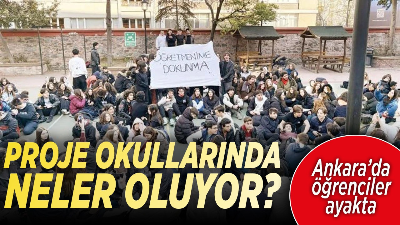 Proje okullarında ne oluyor? Ankara'da öğrenciler ayakta