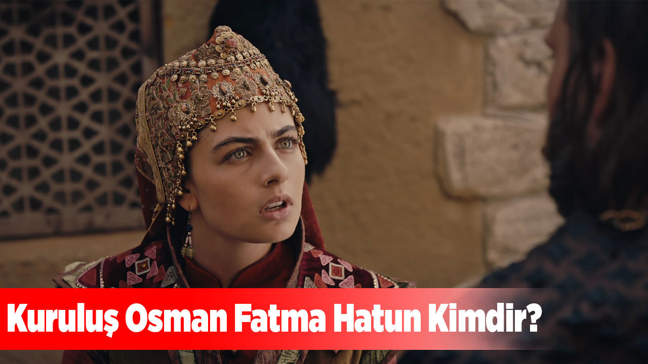 Kuruluş Osman: Fatma Hatun kimdir, kaç yaşında, nerelidir, mezarı nerede, ne zaman öldü?