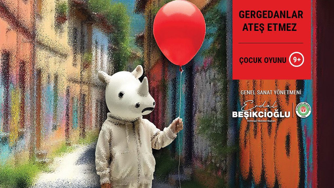 Etimesgut Kent Tiyatrosunun ilk çocuk oyunu vicdanlara dokunuyor! “Gergedanlar ateş etmez”