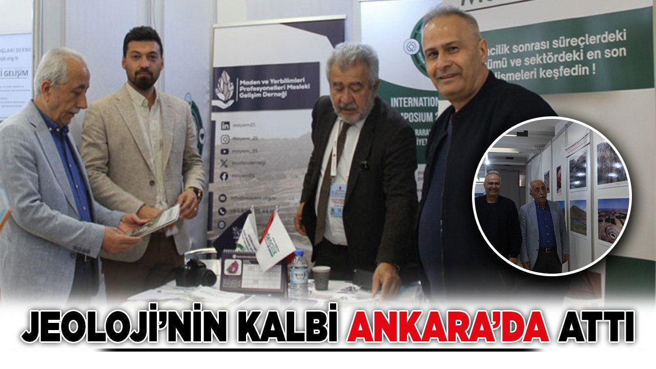 Jeolojinin kalbi Ankara’da attı