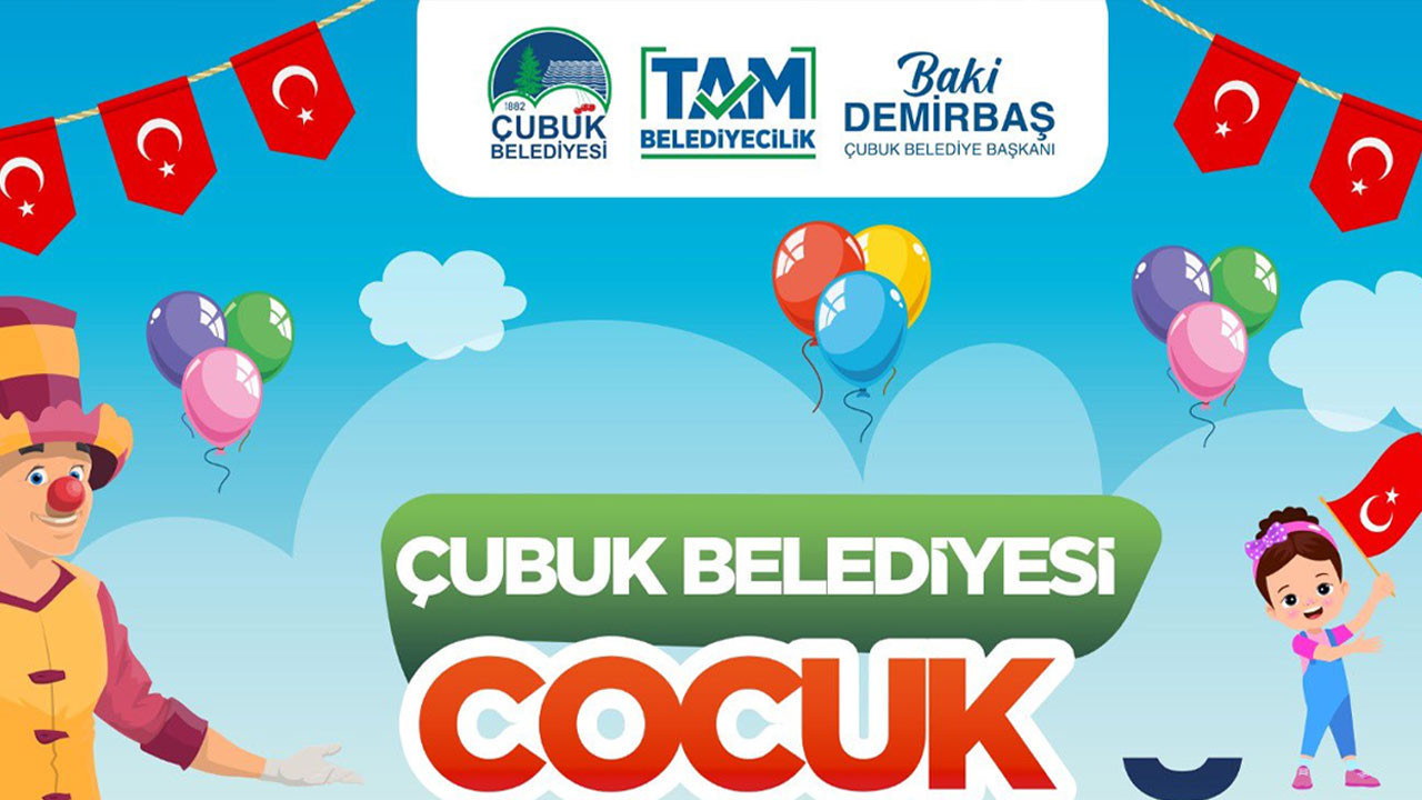 Çubuk’ta 23 Nisan bayram havasında geçecek! Şenlikler iki gün sürecek