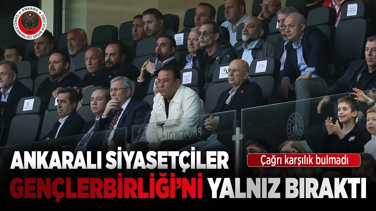 Ankaralı siyasetçiler sezonun en önemli maçında Gençlerbirliği'ni yalnız bıraktı! Başkan Sungur'un çağrısı karşılık bulmadı