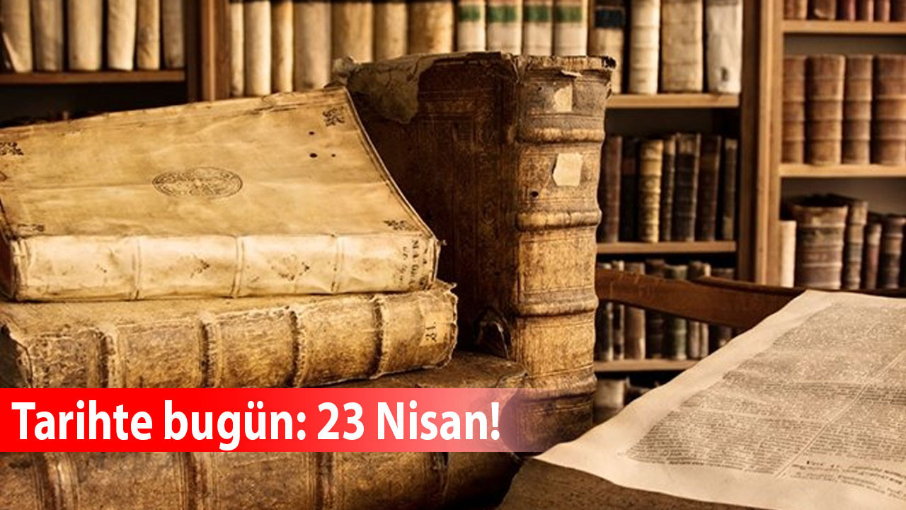 Tarihte Bugün: 23 Nisan! 23 Nisan'da ne oldu? Türkiye Büyük Millet Meclisi açıldı