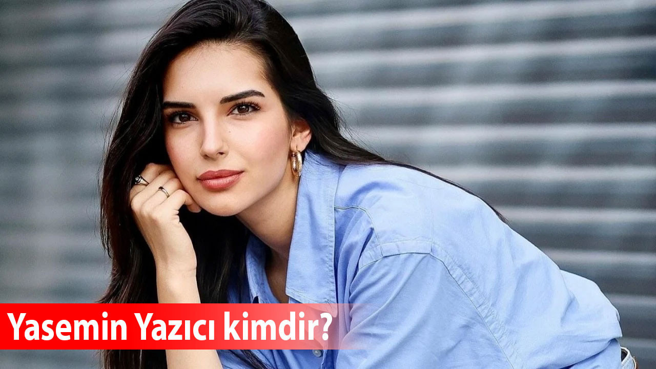 Yasemin Yazıcı kimdir? İşte biyografisi ve eğitim hayatı! Onur Tuna ile aşk yaşıyor