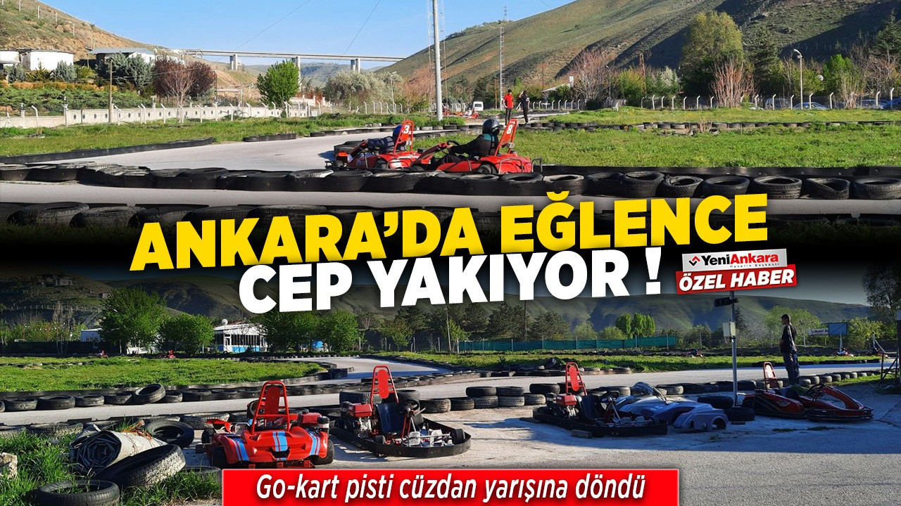 Ankara'da eğlence cep yakıyor: Go-kart pisti cüzdan yarışına döndü