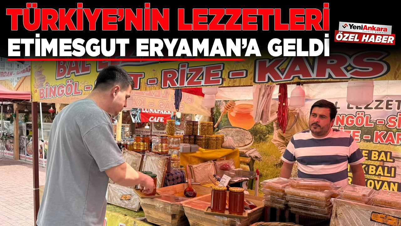 Türkiye’nin lezzetleri Etimesgut Eryaman’a geldi