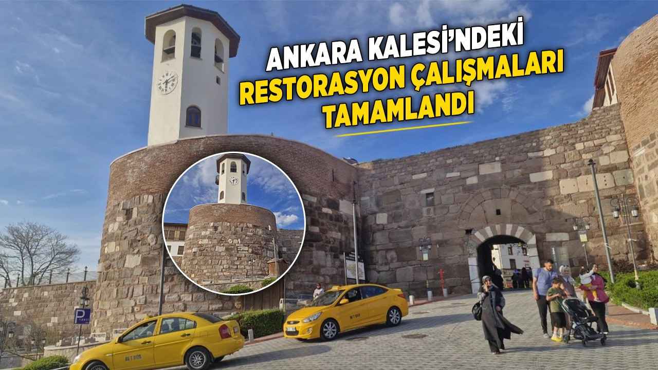 Ankara Kalesi’ndeki restorasyon çalışmaları tamamlandı