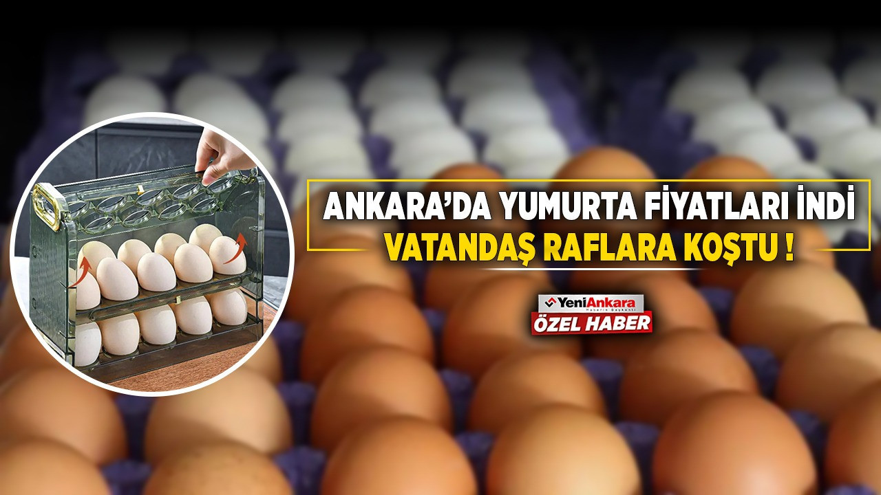 Ankara'da yumurta fiyatları indi, vatandaş raflara koştu