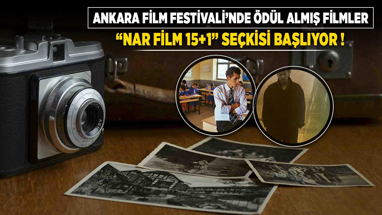 Ankara Film Festivali'nde ödül almış filmler “Nar Film 15+1” seçkisi başlıyor