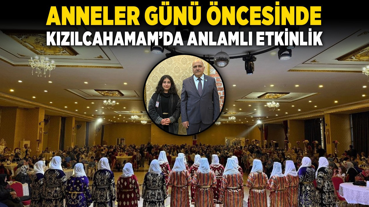 Anneler Günü öncesinde Kızılcahamam'da anlamlı etkinlik