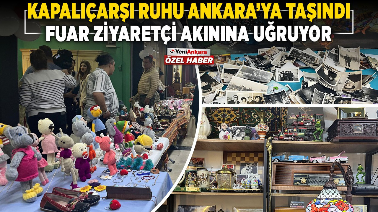 Kapalıçarşı ruhu, Ankara’ya taşındı, fuar ziyaretçi akınına uğruyor