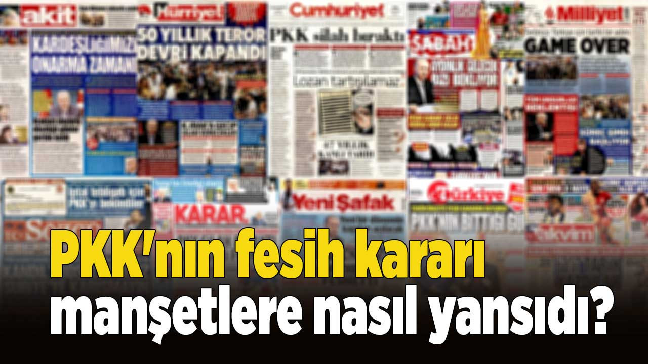 Türk basını PKK'nın fesih kararını nasıl gördü?