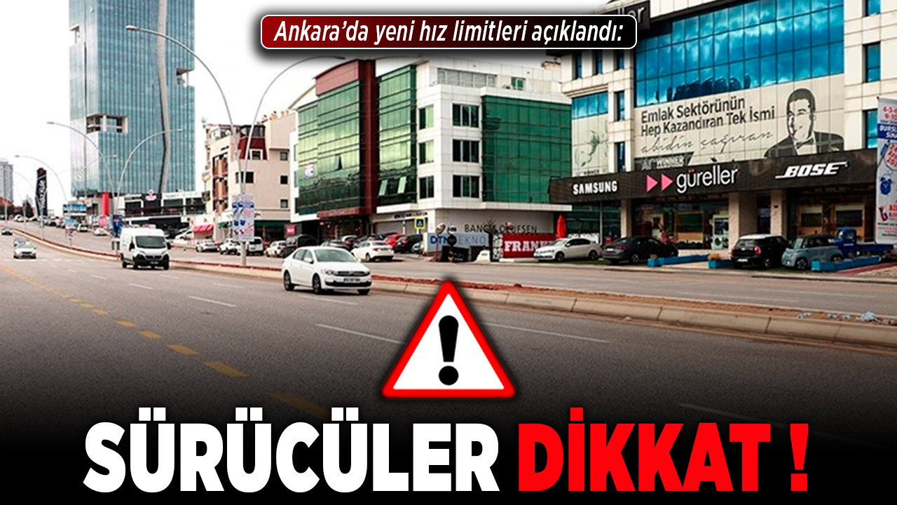 Ankara’da yeni hız limitleri açıklandı: Sürücüler dikkat!