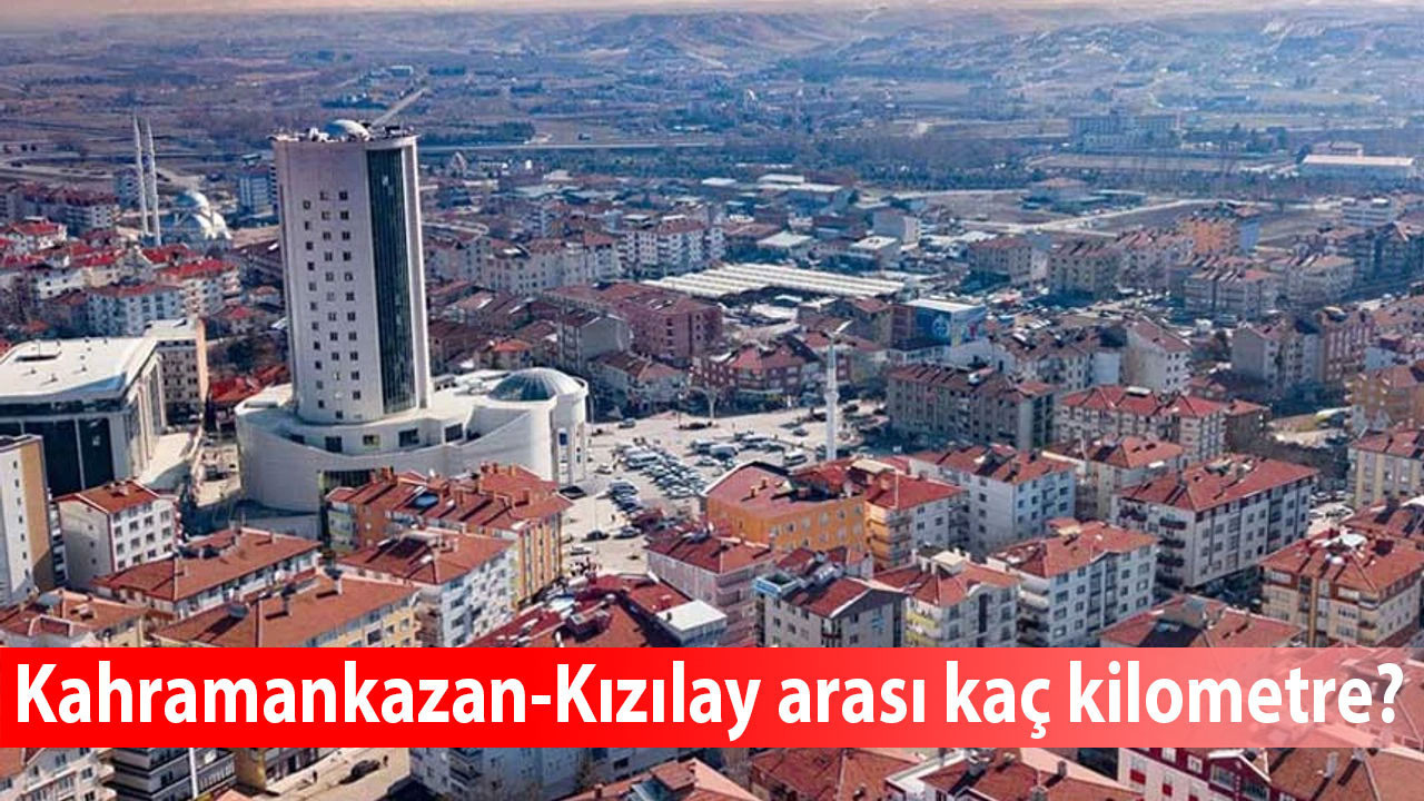 Kahramankazan-Kızılay arası kaç kilometre, ulaşım nasıl sağlanır, özel araçla ne kadar yakıt tüketir?