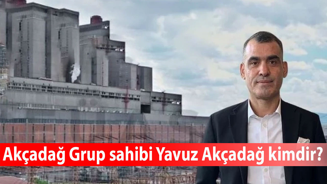 Akçadağ İnşaat sahibi kimdir, hangi alanlarda faaliyet yürütüyor? Çayırhan Termik Santrali’nin özelleştirilmesi hangi firma aldı?