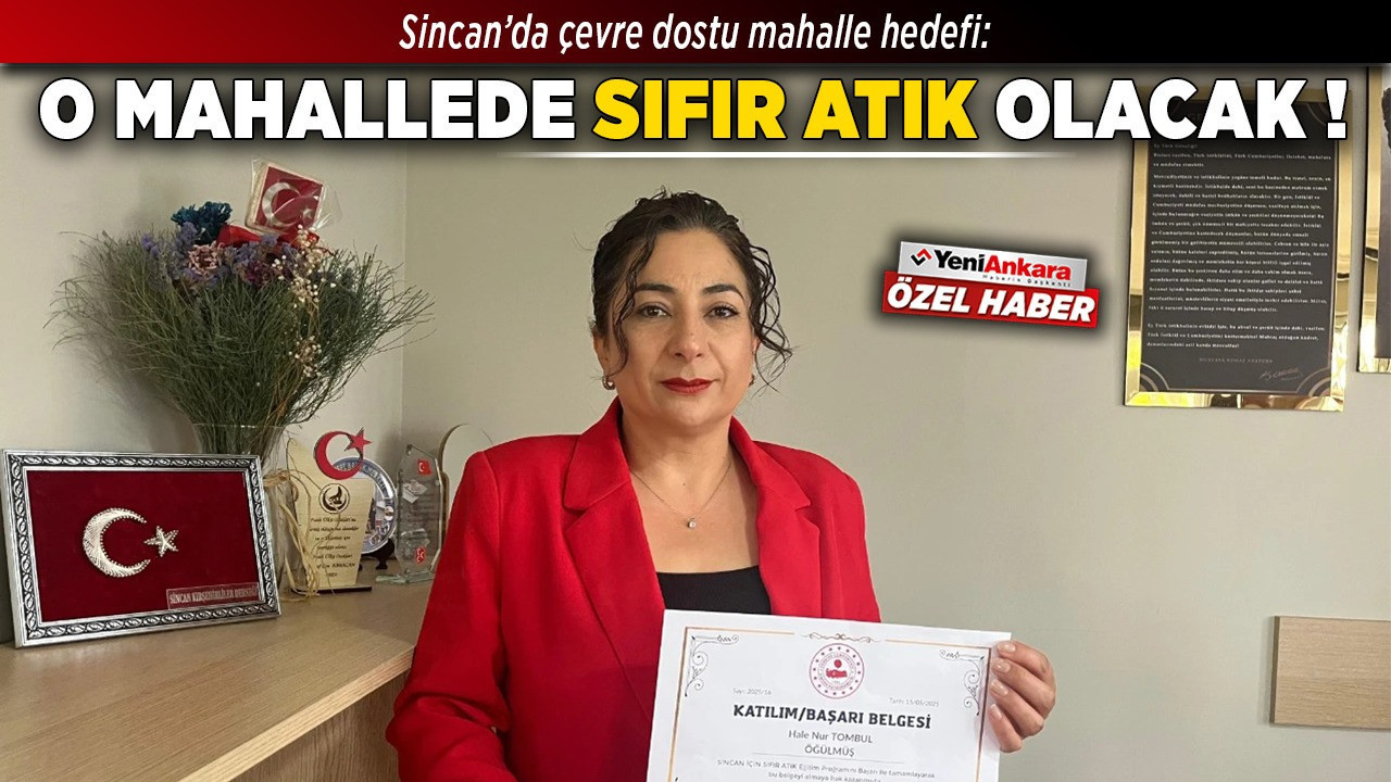 Sincan’da çevre dostu mahalle hedefi: O mahallede sıfır atık olacak