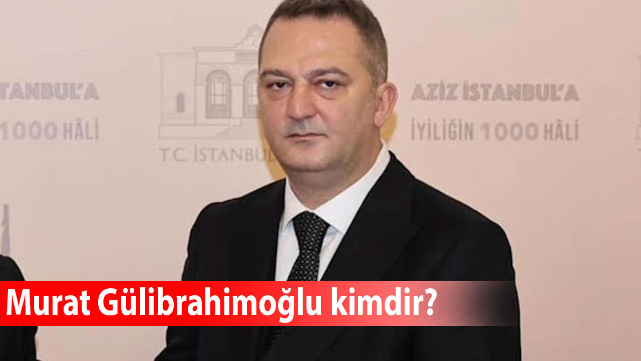 Murat Gülibrahimoğlu kimdir, nereli, şirketine neden kayyım atandı? İBB soruşturması kapsamında mal varlığına el konuldu!