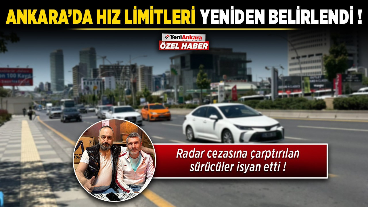 Ankara'da hız limitleri yeniden belirlendi | Radar cezasına çarptırılan sürücüler isyan etti