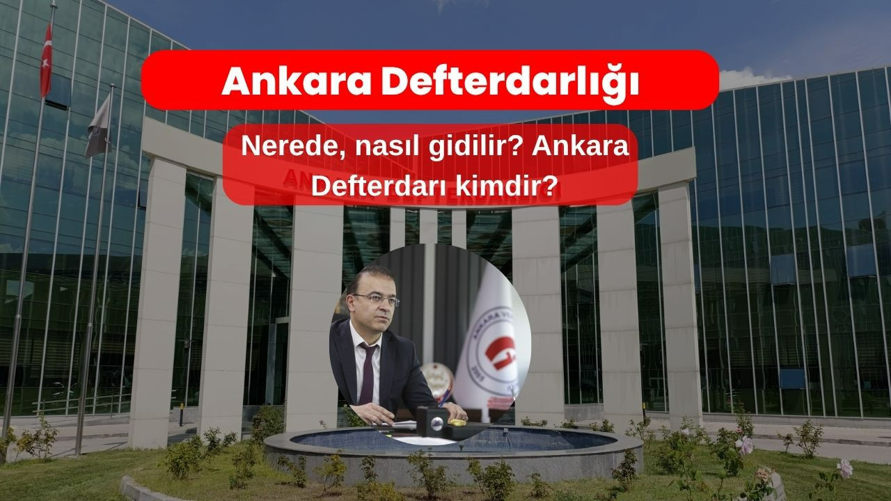 Ankara Defterdarlığı nerede, nasıl gidilir? Ankara Defterdarı kimdir?