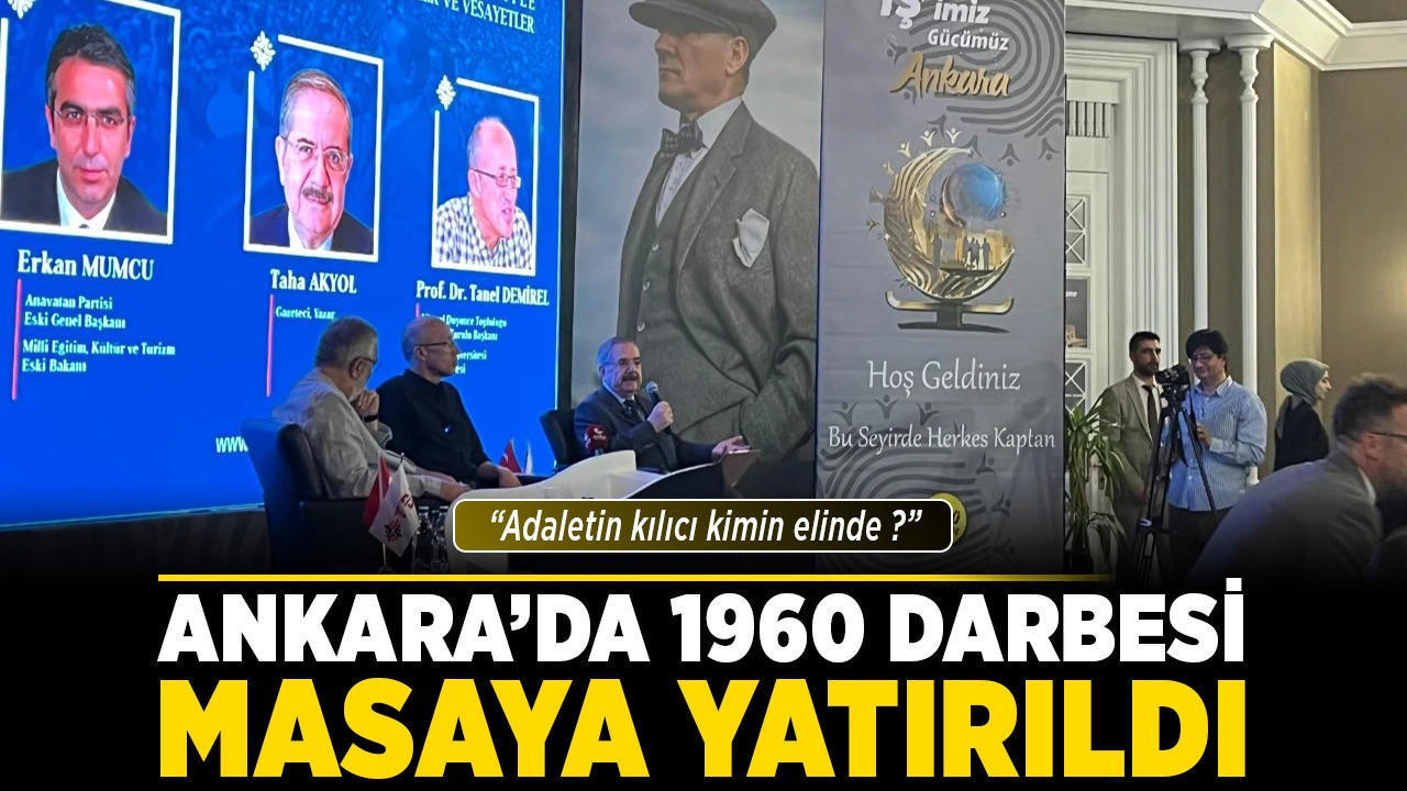 Ankara’da 1960 darbesi masaya yatırıldı