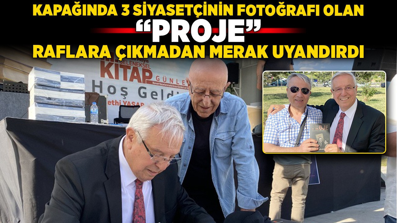 Kapağında 3 siyasetçinin fotoğrafı olan "PROJE", raflara çıkmadan merak uyandırdı