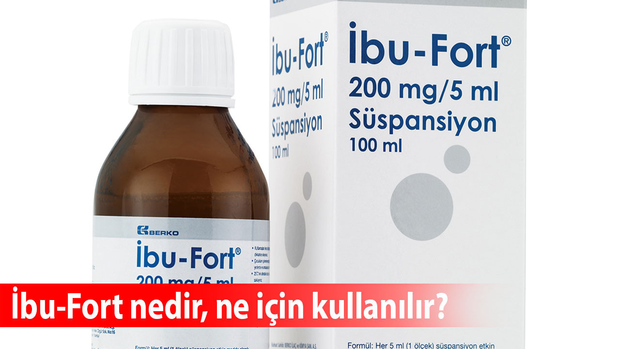 İbu-Fort nedir ve ne için kullanılır? İbu-Fort şurup kaç yaş için?