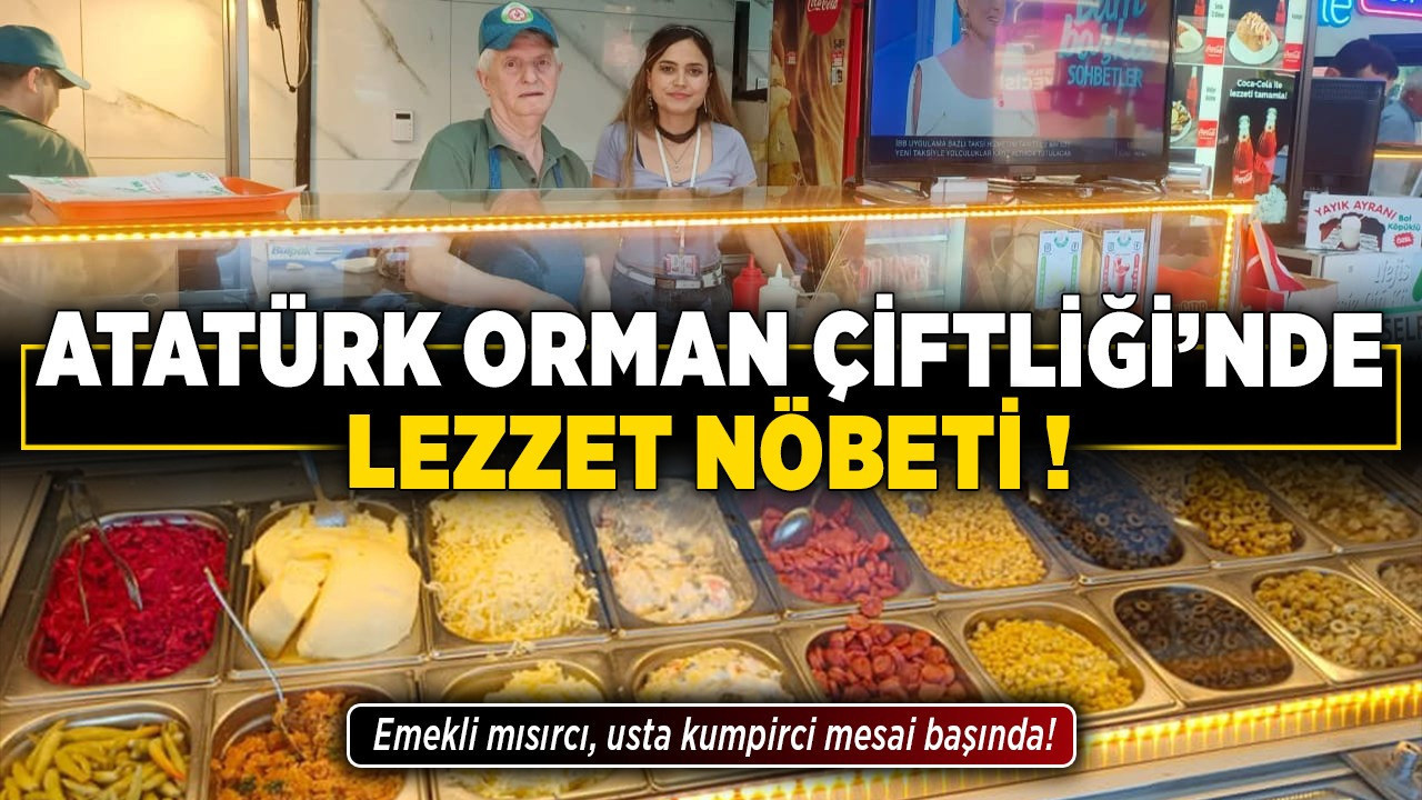 Atatürk Orman Çiftliği'nde lezzet nöbeti! Emekli mısırcı, usta kumpirci mesai başında!