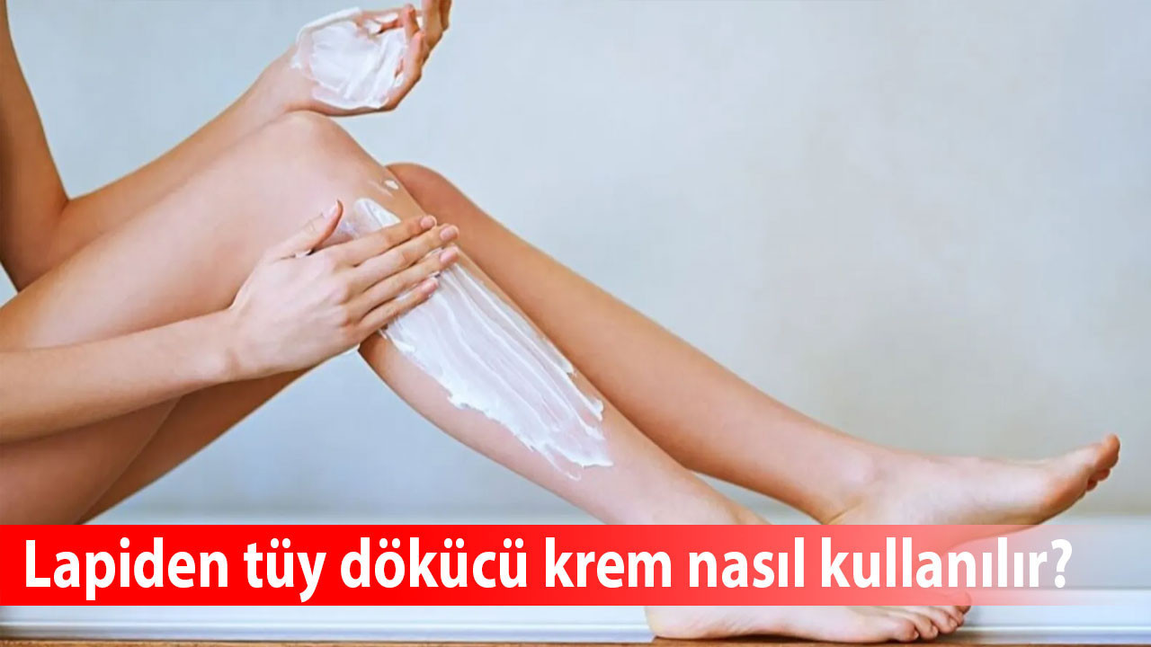 Lapiden tüy dökücü krem nasıl kullanılır? Özel bölgeye uygulanır mı? Lapiden tüyleri azaltır mı?