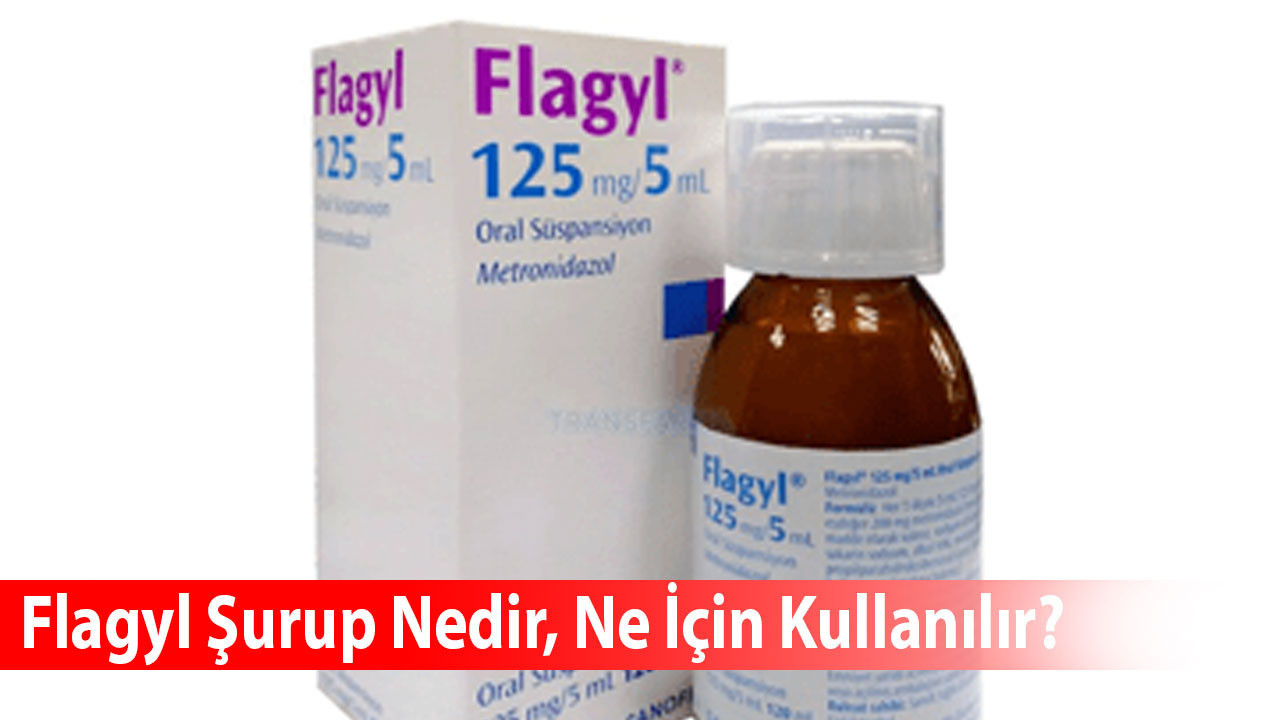 Flagyl Şurup Nedir, Ne İçin Kullanılır?