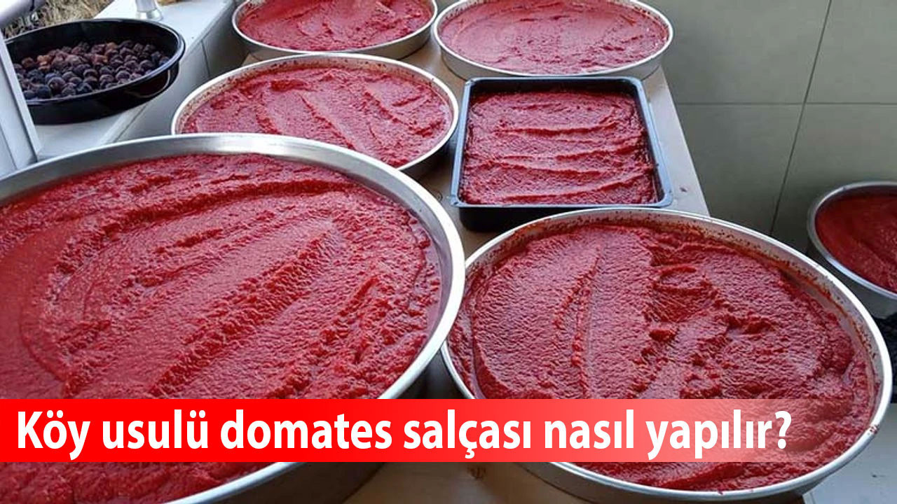 Köy usulü domates salçası nasıl yapılır? Salça yapmanın püf noktaları nelerdir? Güneş salçası mı kaynatma salça mı daha iyidir?