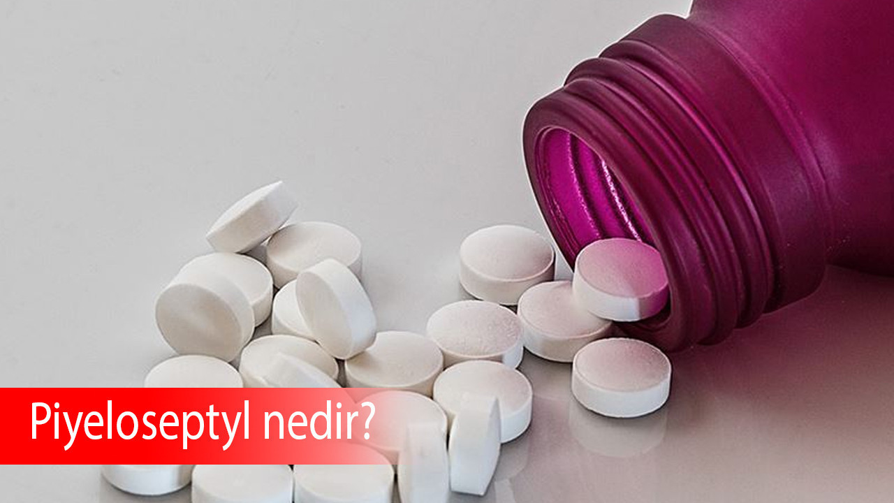 Piyeloseptyl nedir, ne için kullanılır?