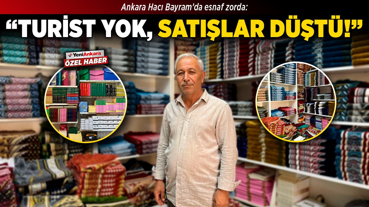 Ankara Hacı Bayram’da esnafın satışları düştü! "Turist yok, satışlar düştü!"