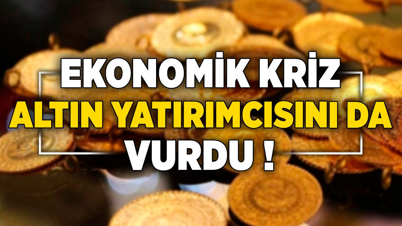 Ekonomik kriz altın yatırımcısını da vurdu! Yatırımcılar gram altına yöneldi!