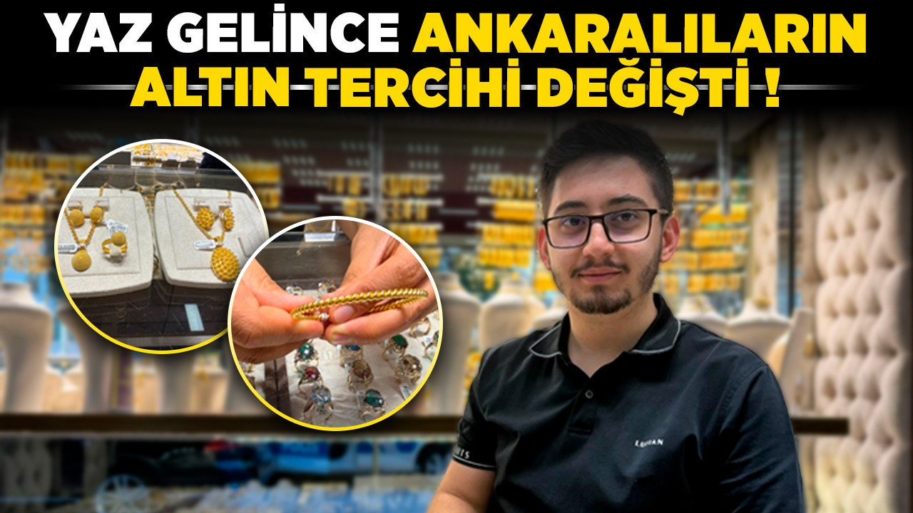 Yaz gelince Ankaralıların altın tercihi değişti! Ankaralıların düğün takısı tercihinde ilk sırada o altın modeli var!
