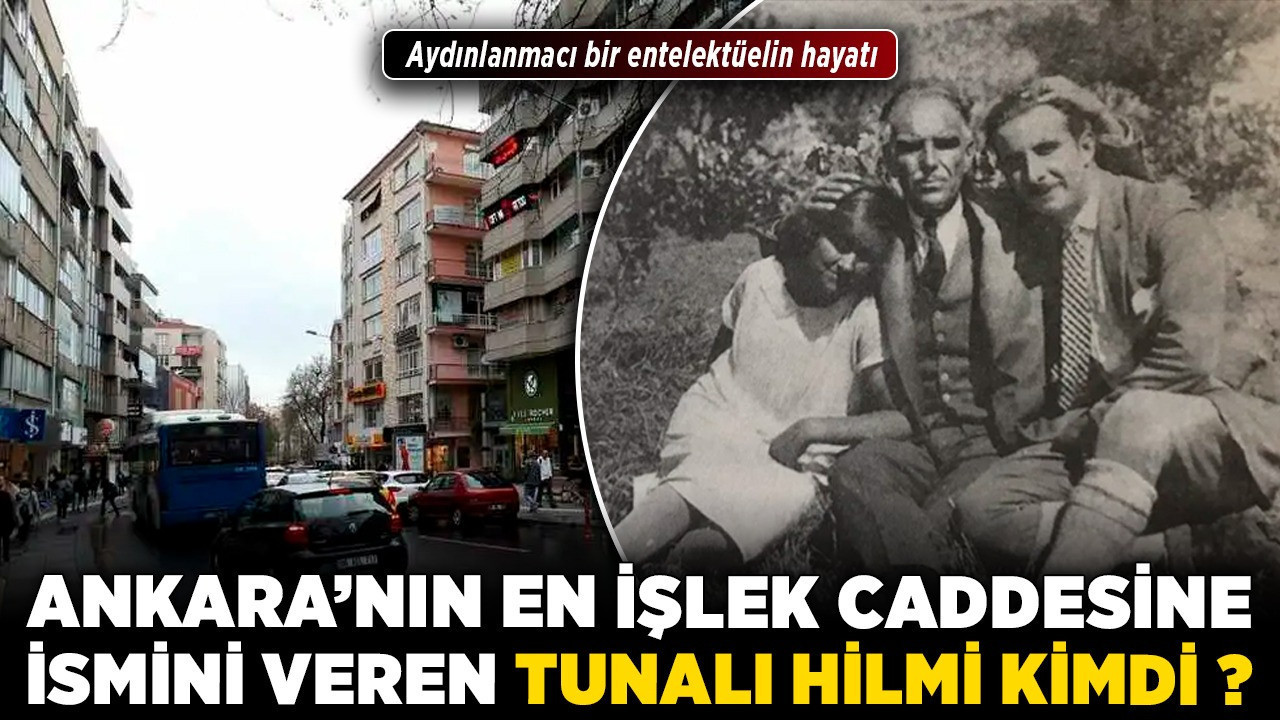 Ankara'nın en işlek caddesine ismini veren Tunalı Hilmi kimdi?