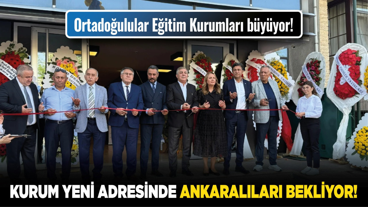Ortadoğulular Eğitim Kurumları büyüyor! Kurum yeni adresinde Ankaralıları bekliyor!