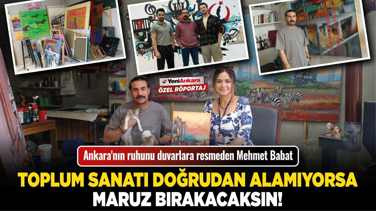 Ankara'nın ruhunu duvarlara resmeden Mehmet Babat: "Toplum sanatı doğrudan alamıyorsa maruz bırakacaksın!"