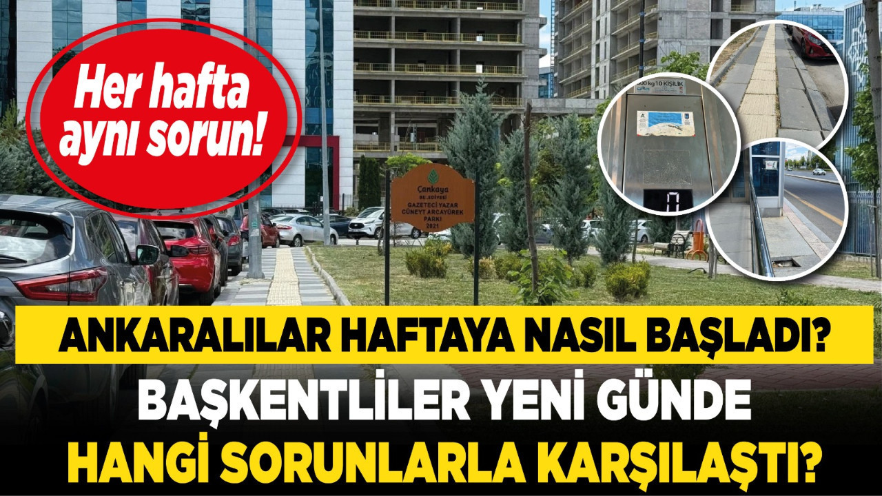 Her hafta aynı sorun! Ankaralılar haftaya nasıl başladı? Başkentliler yeni günde hangi sorunlarla karşılaştı?