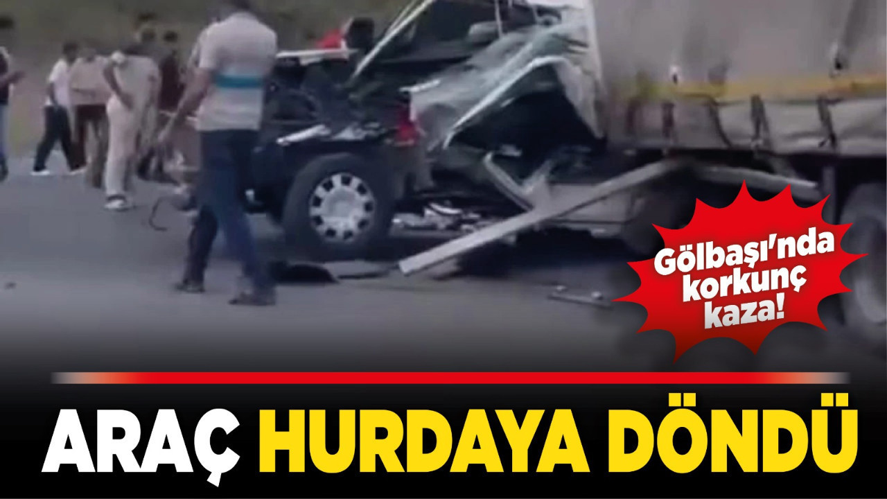 Gölbaşı'nda korkunç kaza! Araç hurdaya döndü!