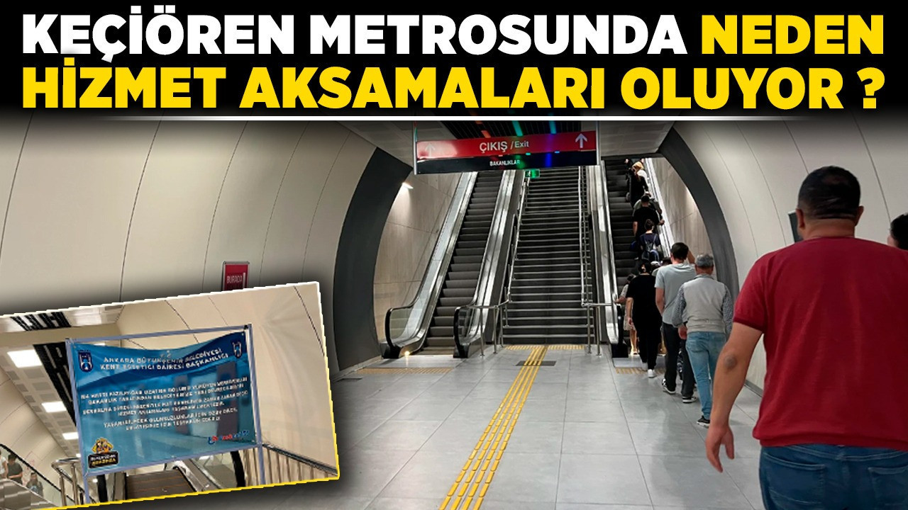 Keçiören metrosunda neden hizmet aksamaları oluyor? M4 hattında yetki değişti!