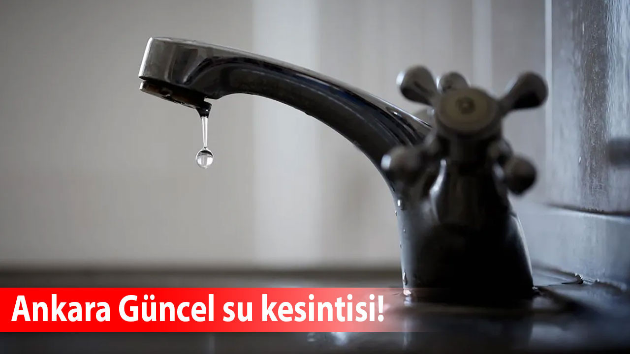 ASKİ duyurdu! Polatlı ve Pursaklar'da su kesintisi yapıldı