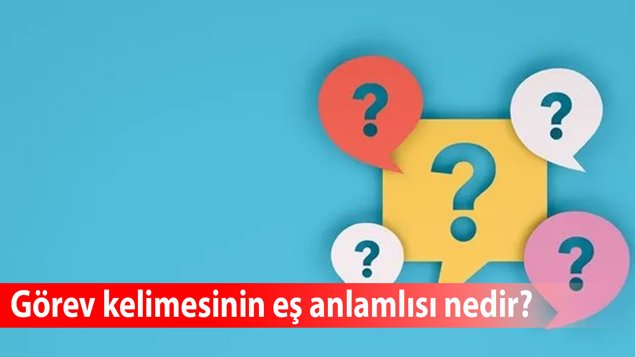 Görev kelimesinin eş anlamlısı nedir?