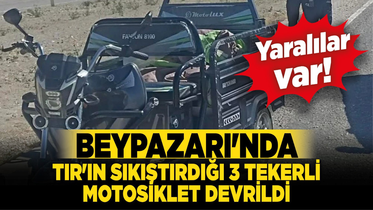Beypazarı'nda TIR'ın sıkıştırdığı 3 tekerli motosiklet devrildi! Yaralılar var!