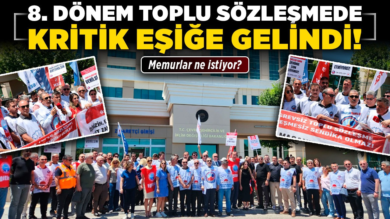 8. Dönem Toplu Sözleşmede kritik eşiğe gelindi! Memurlar ne istiyor?