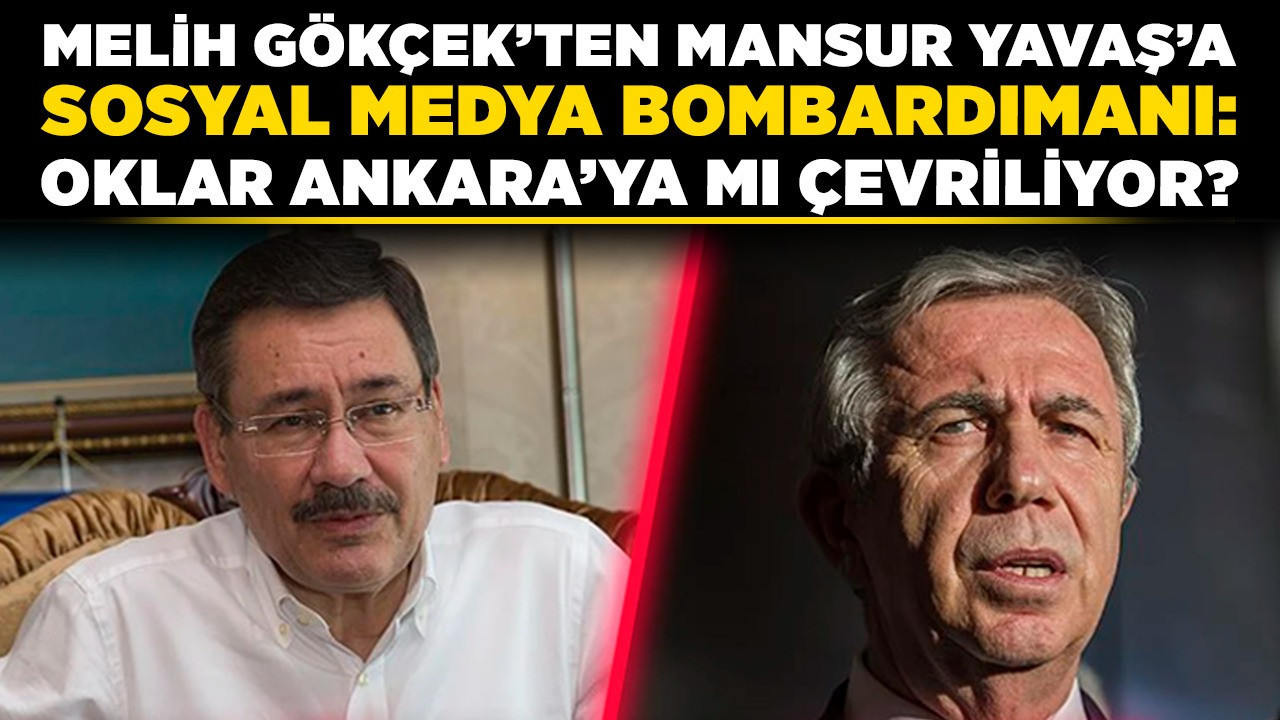 Melih Gökçek’ten Mansur Yavaş’a sosyal medya bombardımanı! Oklar Ankara'ya mı çevriliyor?